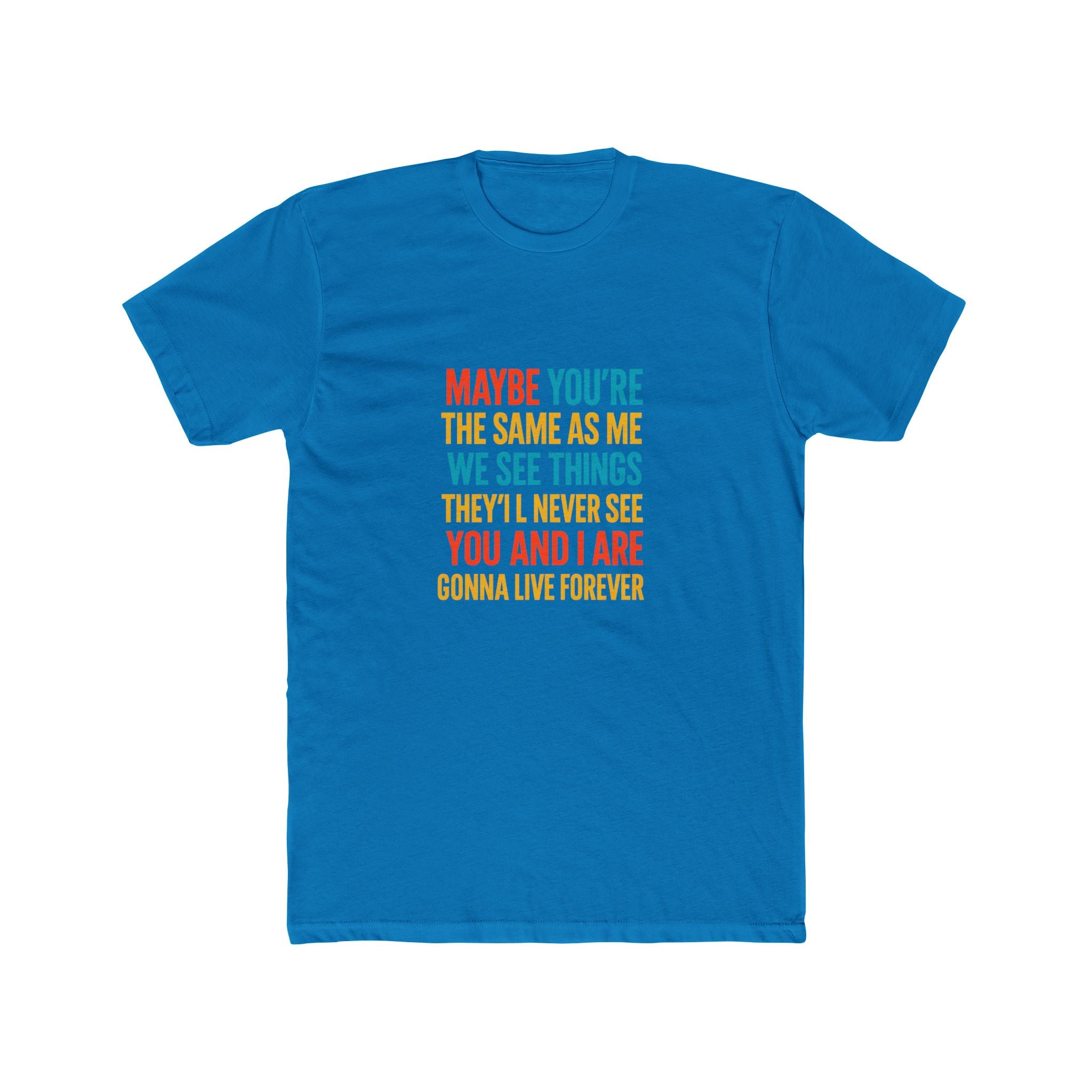 Forever Connection Quote Tee - Unisex Cotton Crew Shirt, Inspirational T-Shirt, Gifts for Friends, Motivational Apparel, Unique Quote Tee