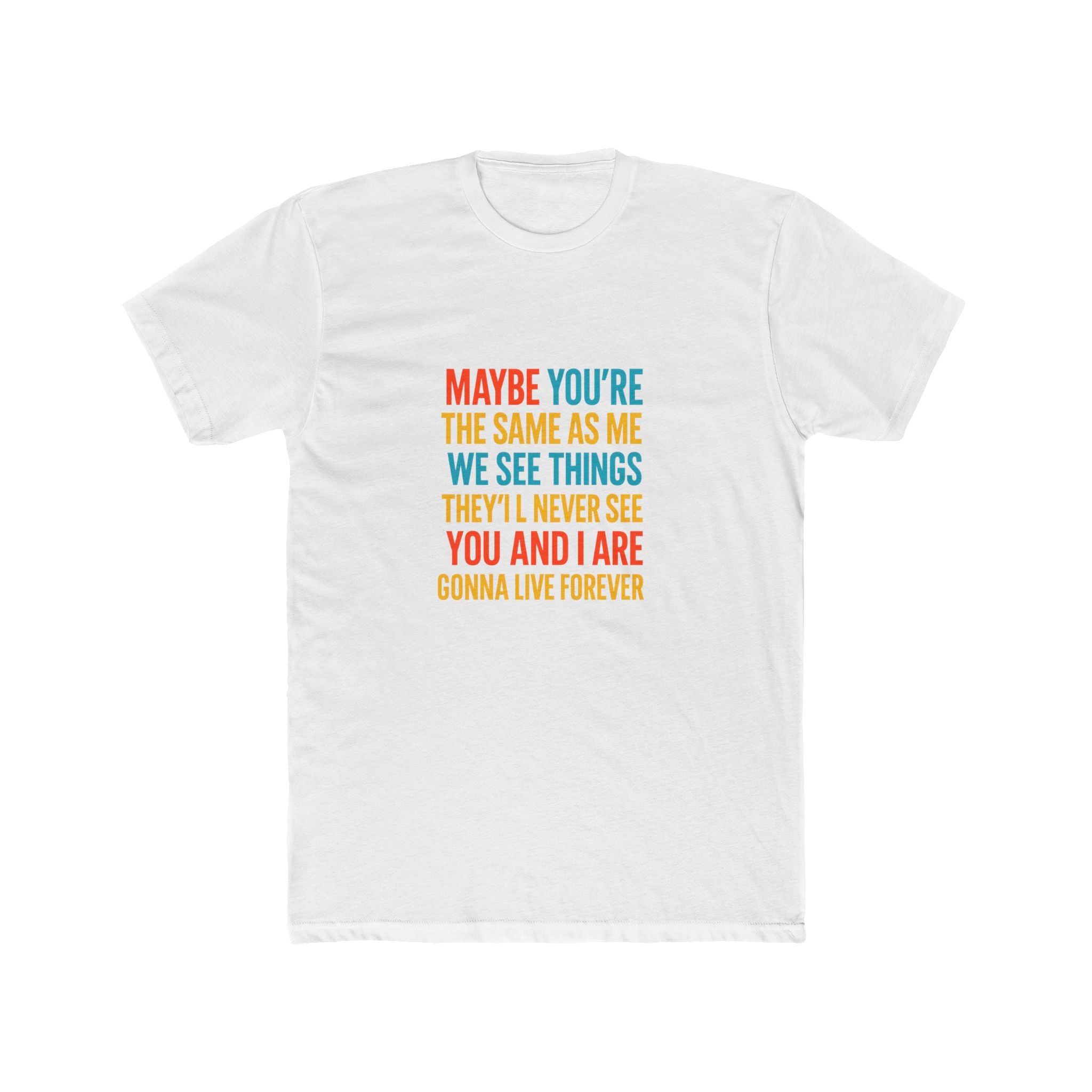 Forever Connection Quote Tee - Unisex Cotton Crew Shirt, Inspirational T-Shirt, Gifts for Friends, Motivational Apparel, Unique Quote Tee