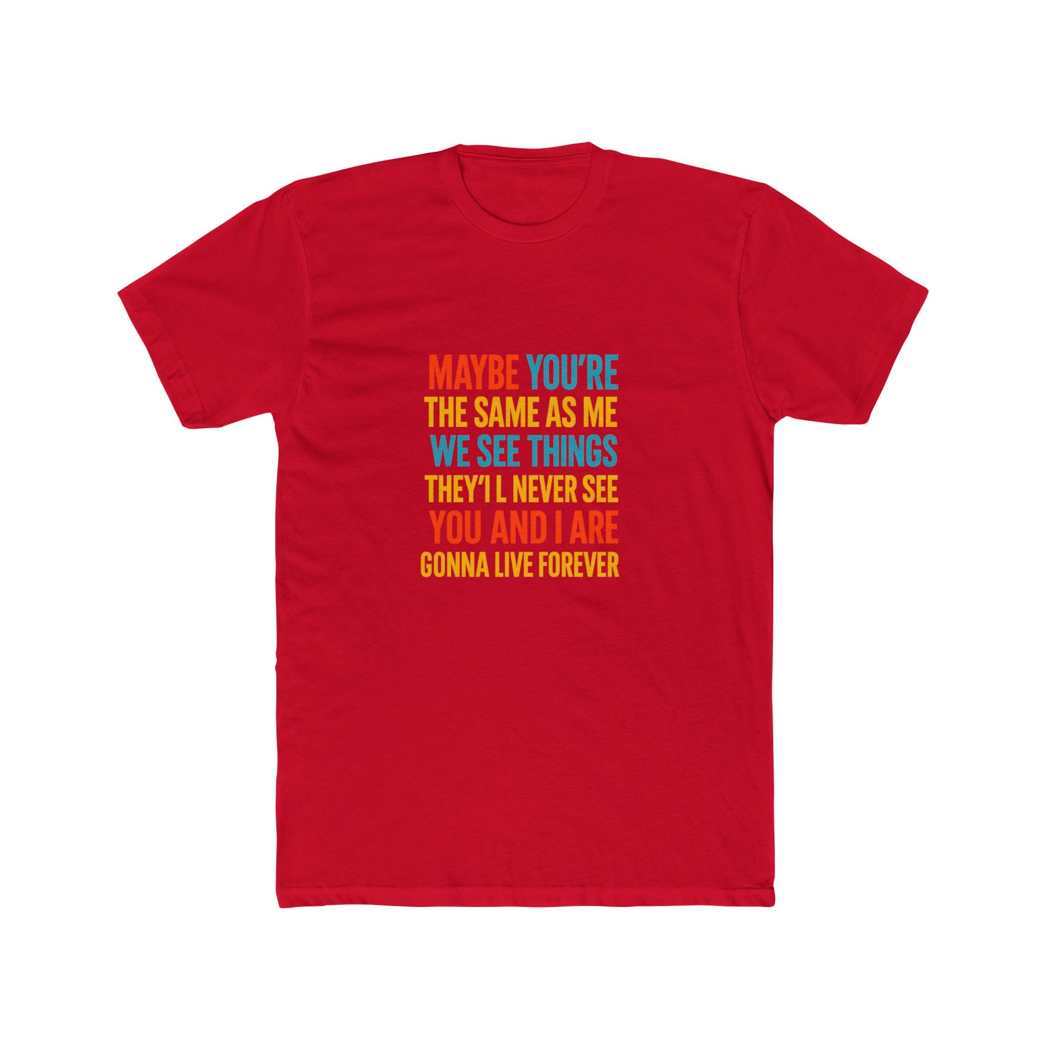 Forever Connection Quote Tee - Unisex Cotton Crew Shirt, Inspirational T-Shirt, Gifts for Friends, Motivational Apparel, Unique Quote Tee